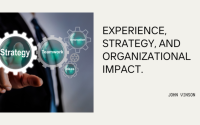 Experience, Strategy, and Organizational Impact.