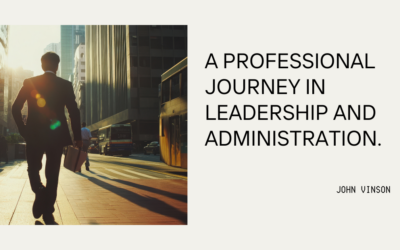 A Professional Journey in Leadership and Administration.